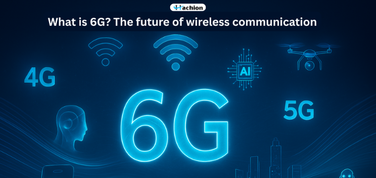 What Is 6G? The Future of Wireless Communication