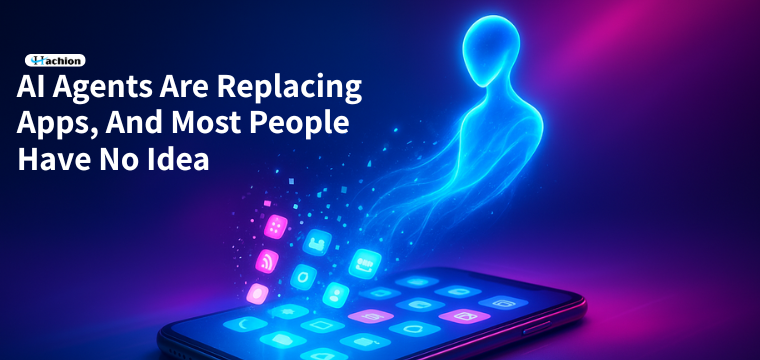 AI Agents Are Replacing Apps, And Most People Have No Idea