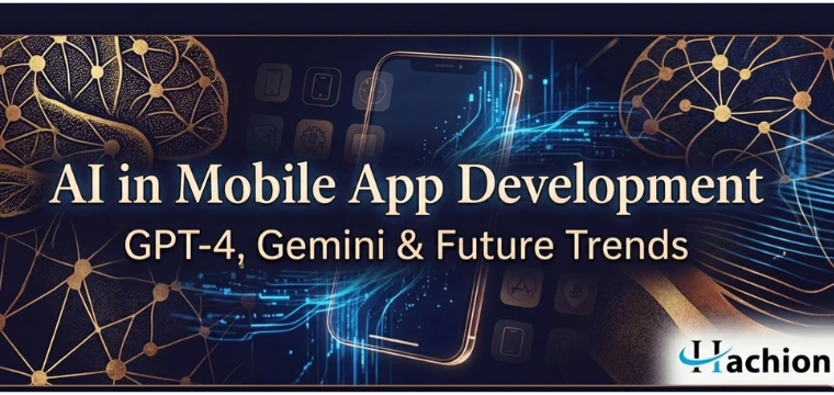 AI in Mobile App Development: GPT-4, Gemini & Future Trends