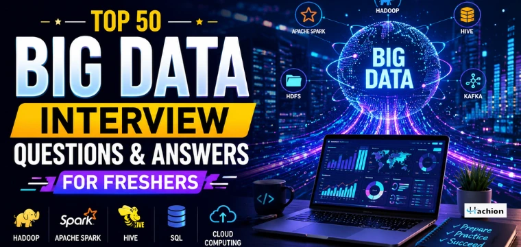 Top 50 Big Data Interview Questions and Answers for Freshers