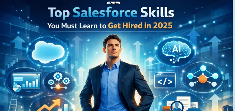 Top Salesforce Skills You Must Learn to Get Hired in 2025