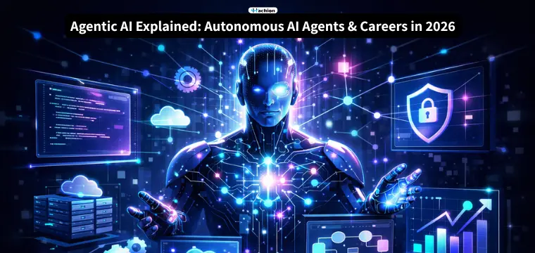 Agentic AI Explained: Autonomous AI Agents & Careers in 2026