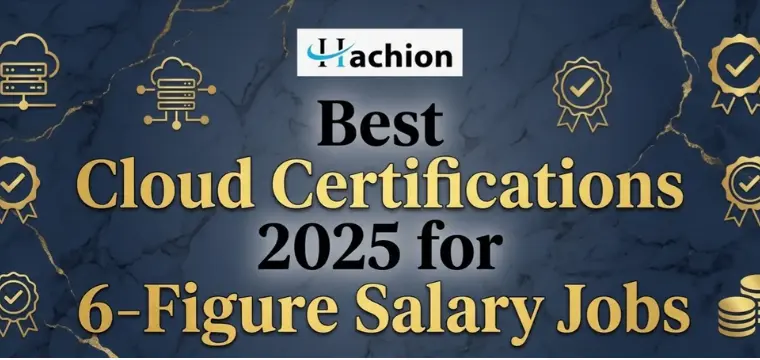 Top 5 Cloud Certifications to Secure a 6-Figure Salary in 2025