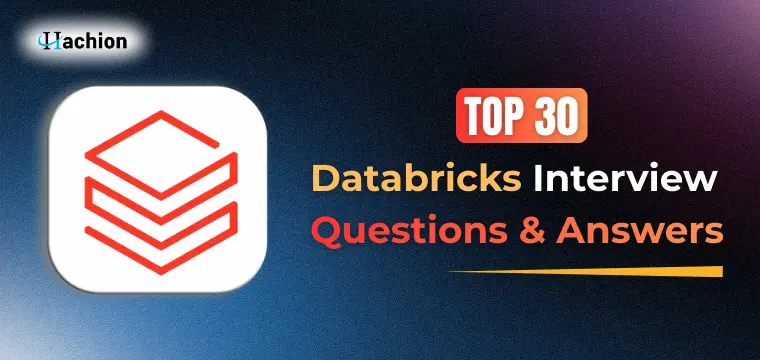 Top 30 Databricks Interview Questions and Answers for Beginners to Advanced