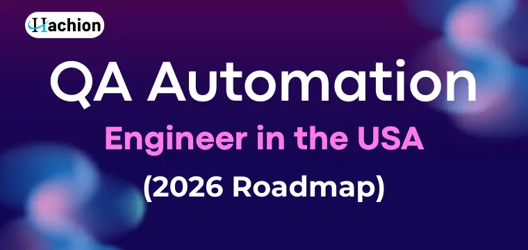 How to Become a QA Automation Engineer in the USA (2026 Roadmap)