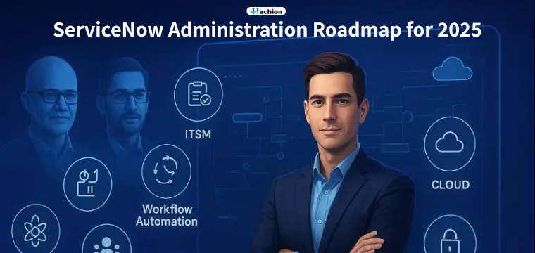 ServiceNow Administrator Roadmap 2025: Skills, Salary & Career